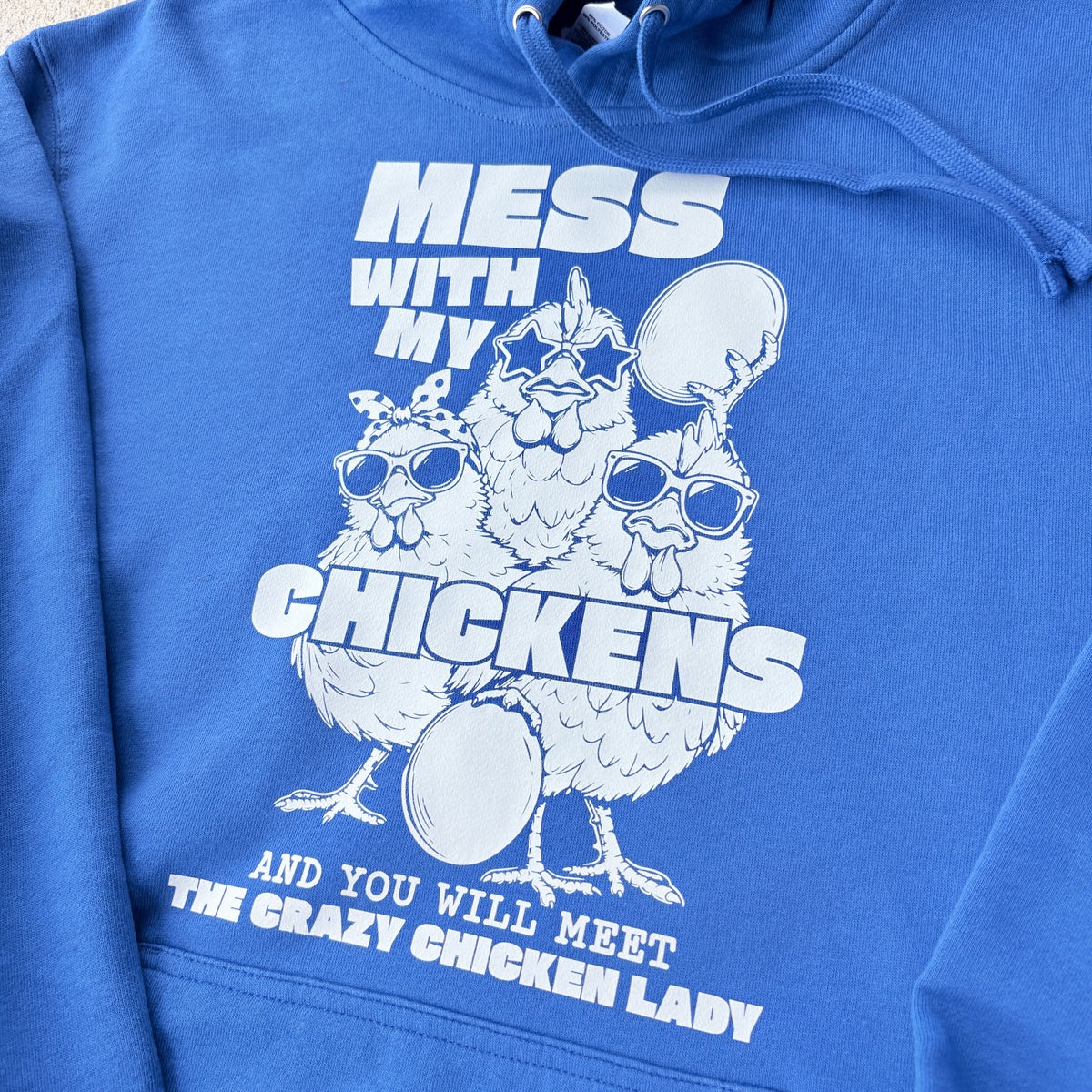 Everyday Mess With My Chickens Hoodie