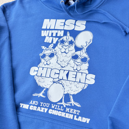 Everyday Mess With My Chickens Hoodie
