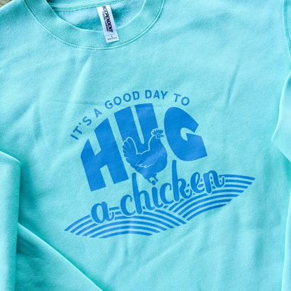 Hug A Chicken Sweatshirt