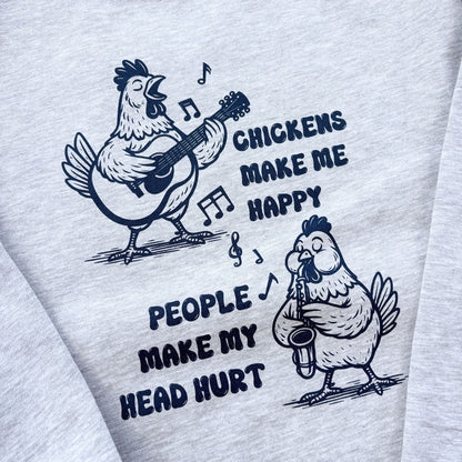Chickens Make Me Happy Sweatshirt