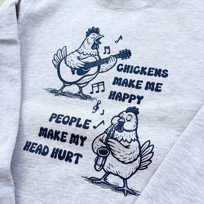 Chickens Make Me Happy Sweatshirt