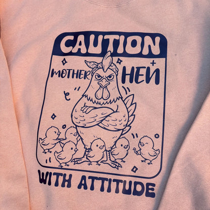 Caution: Mother Hen Sweatshirt